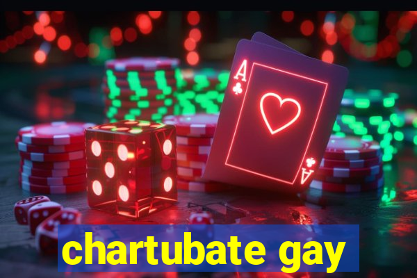 chartubate gay